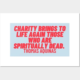 quote Thomas Aquinas about charity Posters and Art